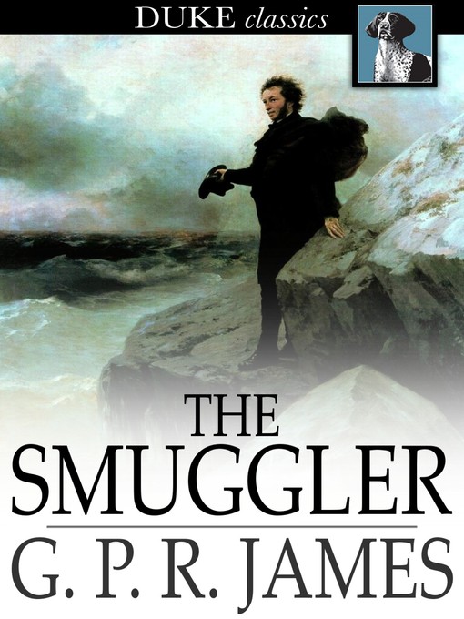 Title details for The Smuggler by G. P. R. James - Available